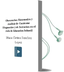 Descargar AudioLibro Observacion Sistematica y Analisis de Contextos: Diagnostico y ob Servacion en el Aula de Educacion Infantil de Maria Cistina Sanchez Lopez año 2012