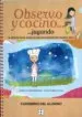 AudioLibro Observo y Cocino. Jugando. Cuaderno del Alumno. el Viaje de Silvi A:Nuevo Diario de Experimentacion de Virginia Jimenez Rodriguez