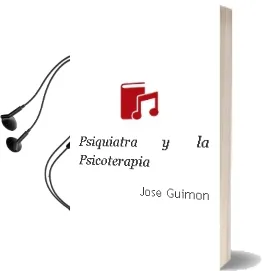 Descargar AudioLibro Psiquiatra y la Psicoterapia de Jose Guimon año 2012
