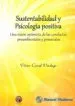 AudioLibro Sustentabilidad y Psicologia Positiva. una Vision Optimista de la s Conductas Proambientales y Prosociale de Victor Corral Verdugo