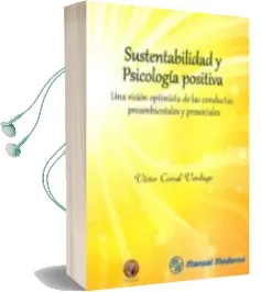 Descargar AudioLibro Sustentabilidad y Psicologia Positiva. una Vision Optimista de la s Conductas Proambientales y Prosociale de Victor Corral Verdugo año 2012