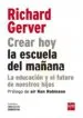 AudioLibro Crear hoy la Escuela del Mañana: La Educacion y el Futuro de Nues Tros Hijos de Richard Gerber