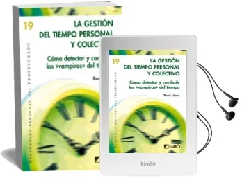 Descargar AudioLibro La Gestion del Tiempo Personal y Colectivo: Como Detectar y Comba tir los Vampiros del Tiempo de Rosa Lopez año 2012