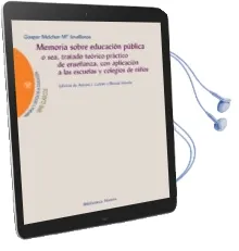 Descargar AudioLibro Memorias Sobre Educacion Publica: O Sea, Tratado Teorico-Practico de Enseñanza, con Aplicacion a las Escuelas y Colegios de Niños de Gaspar Melchor De Jovellanos año 2012