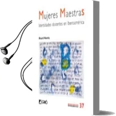Descargar AudioLibro Mujeres Maestras: Identidades Docentes en Iberoamerica de Ricard Huerta año 2012