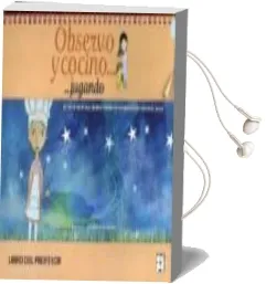 Descargar AudioLibro Observo y Cocino Jugando. Libro del Profesor.El Viaje de Silvia Nuevo Diario de Experimentacion de Virginia Jimenez Rodriguez año 2012