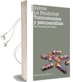 Descargar AudioLibro Toxicomanias y Psicoanalisis (2ª Ed.) de Sylvie Le Poulichet año 2012