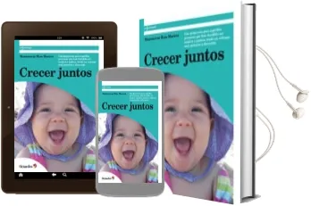 Descargar AudioLibro Crecer Juntos: Una Propuesta para Aquellas Personas que han Decid ido ser Madres de Montserrat Rizo Marcos año 2012