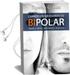 Descargar AudioLibro Cuando un ser Querido es Bipolar: Ayuda y Apoyo para Usted y su p Areja de Cynthia G. Last año 2012