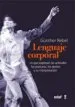 AudioLibro El Lenguaje Corporal: Lo que Expresan las Actitudes, las Posturas , los Gestos y su Interpretacion de Rebel. Günter