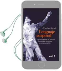 Descargar AudioLibro El Lenguaje Corporal: Lo que Expresan las Actitudes, las Posturas , los Gestos y su Interpretacion de Rebel. Günter año 2012