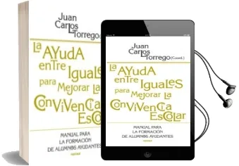 Descargar AudioLibro La Ayuda Entre Iguales para Mejorar la Convivencia Escolar de Juan Carlos Torrego año 2012