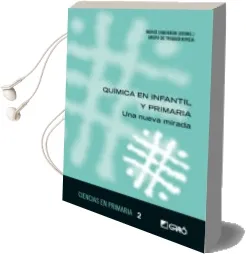 Descargar AudioLibro Quimica en Infantil y Primaria: Una Nueva Mirada de Merce Izquierdo año 2012