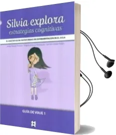 Descargar AudioLibro Silvia Explora Estrategias Cognitivas. Guia de Viaje 1. el Viaje de Silvia:Nuevo Diario de Experimentacion de Anibal Puente Ferreras año 2012
