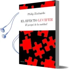 Descargar AudioLibro El Efecto Lucifer: El Porque de la Maldad de Philip Zimbardo año 2012