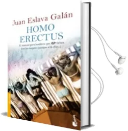 Descargar AudioLibro Homo Erectus: El Manual para Hombres que no Deben Leer las Mujere s (Aunque Alla Ellas) de Juan Eslava Galan año 2012