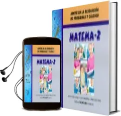 Descargar AudioLibro Matema-2. Apoyo en la Resolucion de Problemas y Calculo de Antonio Valles Arandiga año 2012