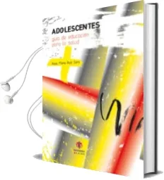 Descargar AudioLibro Adolescentes: Guia de Educacion para la Salud de Rosa Maria Ruiz Saro año 2012