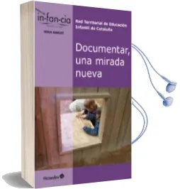 Descargar AudioLibro Documentar una Mirada Nueva: Red Territorial de Educacion Infanti l de Catalunya de Varios Autores año 2012