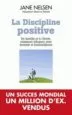 AudioLibro La Discipline Positive: En Famille et a l Ecole, Comment Eduquer Avec Fermete et Bienveillance  de Jane Nelsen