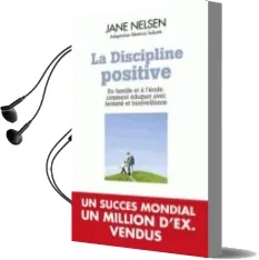 Descargar AudioLibro La Discipline Positive: En Famille et a l Ecole, Comment Eduquer Avec Fermete et Bienveillance  de Jane Nelsen año 2012