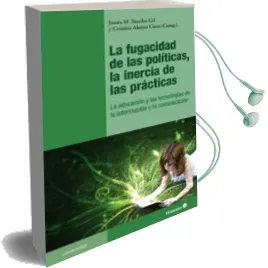 Descargar AudioLibro La Fugacidad de las Politicas, la Inercia de las Practicas de Juana Maria Sancho Gil año 2012