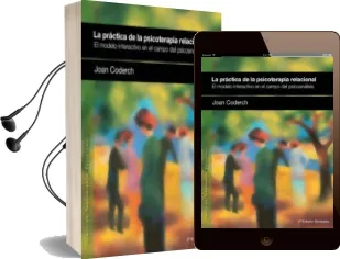 Descargar AudioLibro La Practica de la Psicoterapia Relacional (2ª Ed.) de Joan Coderch De Sans año 2012