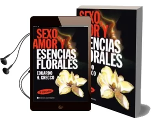 Descargar AudioLibro Sexo, Amor y Esencias Florales de Eduardo H. Grecco año 2012