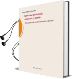 Descargar AudioLibro Formacion Profesional, Educacion y Trabajo de Patricia Delgado Granados año 2012