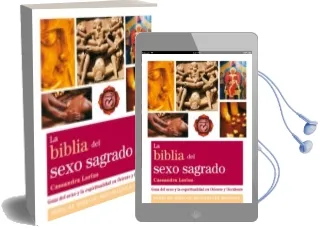 Descargar AudioLibro La Biblia del Sexo Sagrado: Guia del Sexo y la Espiritualidad en Oriente y Occidente de Cassandra Lorius año 2012