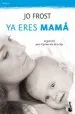 AudioLibro Ya Eres Mama: La Guia para el Primer año de tu Hijo de Jo Frost