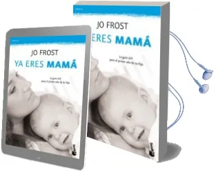 Descargar AudioLibro Ya Eres Mama: La Guia para el Primer año de tu Hijo de Jo Frost año 2012