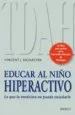 AudioLibro Educar al Niño Hiperactivo: Lo que la Medicina no Puede Enseñarle de Vincent J. Monastra