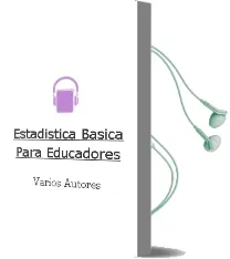 Descargar AudioLibro Estadistica Basica para Educadores de Varios Autores año 2012