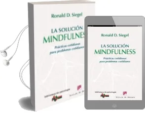 Descargar AudioLibro La Solucion Mindfulness: Practicas Cotidianas para Problemas Coti Dianos de Ronald D. Siegel año 2012