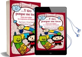 Descargar AudioLibro Y Tiro Porque me Toca: Juegos para Trabajar los Componentes del l Enguaje de A. Suarez año 2012