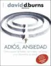 AudioLibro Adiós, Ansiedad de David D. Burns