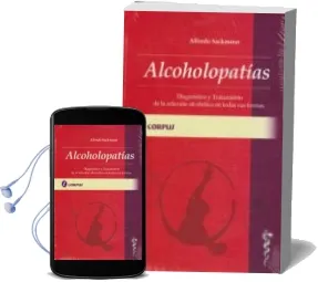 Descargar AudioLibro Alcoholopatias. Diagnostico y Tratamiento de la Adiccion Alcoholi ca en Todas sus Formas de Alfredo Sackmann año 2012
