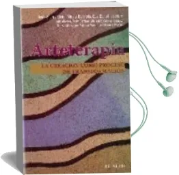 Descargar AudioLibro Arteterapia: La Creacion Como Proceso de Transformacion de Mireia Bassols año 2012