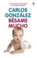 AudioLibro Besame Mucho: Como Criar a tus Hijos con Amor (2ª ed) de Carlos Gonzalez