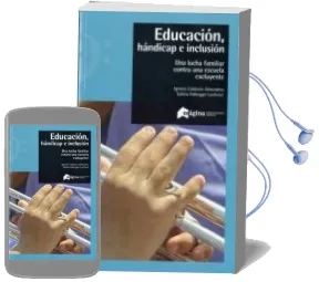 Descargar AudioLibro Educacion, Handicap e Inclusion: Una Lucha Familiar Contra una es Cuela Excluyente de Ignacio Calderon Almendros año 2012