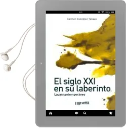 Descargar AudioLibro El Siglo xxi en su Laberinto. Lacan Contemporaneo. de Carmen Gonzalez Taboas año 2012