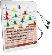 Descargar AudioLibro Intervencion Sistemica en Familias y en Organizaciones Socioeduca Tivas de Lluis Ballester Brage año 2012