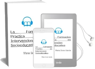 Descargar AudioLibro La Formacion Practica en Intervencion Socioeducativa de Maria Senra Varela año 2012