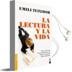 Descargar AudioLibro La Lectura y la Vida: Como Incitar a los Niños y Adolescentes a l a Lectura: Una Guia para Padres y Maestros de Emili Teixidor año 2012