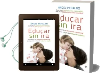 Descargar AudioLibro Educar sin ira de Angel Peralbo año 2012