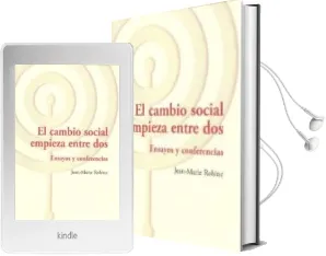 Descargar AudioLibro El Cambio Social Empieza Entre Dos. Ensayos y Conferencias de J.M. Robine año 2012