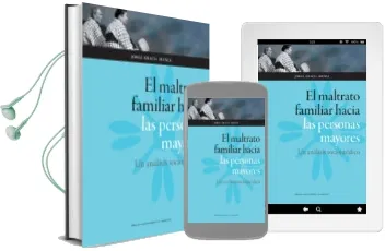 Descargar AudioLibro El Maltrato Familiar Hacia las Personas Mayores. un Analisis Soci Ojuridico de Jorge Gracia Ibáñez año 2012