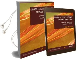 Descargar AudioLibro Cuando la Escuela Pretende Preparar para la Vida de Philippe Perrenoud año 2012