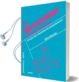 Descargar AudioLibro La Agresividad en Niños de 0 a 6 Años de Sylvie Bourcier año 2012